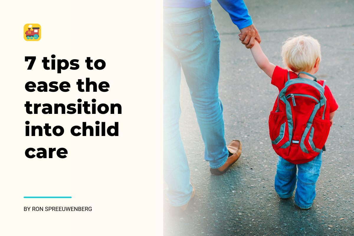 7 tips to ease the transition into child care – HiMama Blog